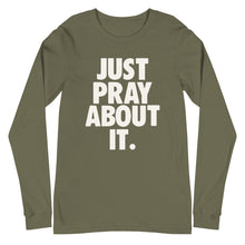 Load image into Gallery viewer, Just Pray About it Unisex Long Sleeve Tee