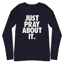 Load image into Gallery viewer, Just Pray About it Unisex Long Sleeve Tee