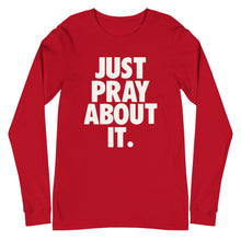 Load image into Gallery viewer, Just Pray About it Unisex Long Sleeve Tee