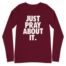 Load image into Gallery viewer, Just Pray About it Unisex Long Sleeve Tee
