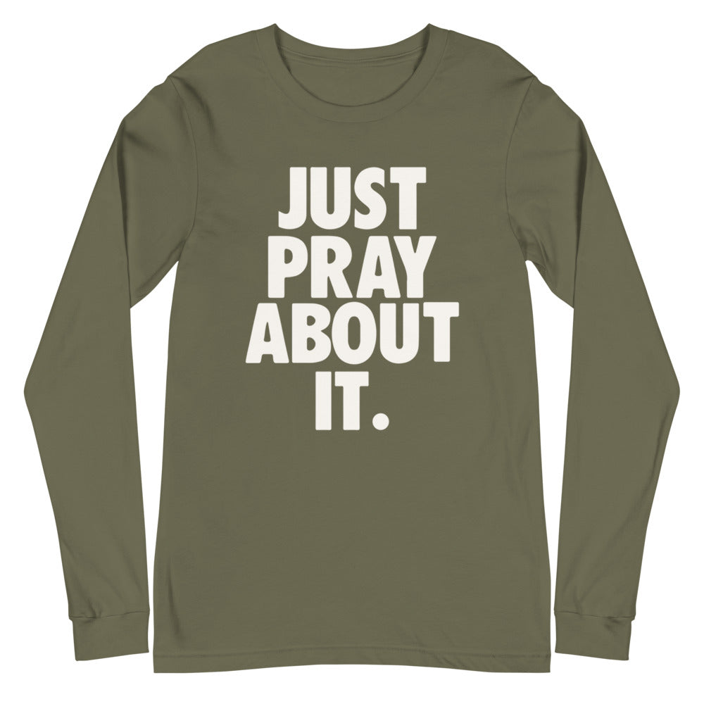 Just Pray About it Unisex Long Sleeve Tee – LuFace Designs