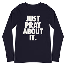 Load image into Gallery viewer, Just Pray About it Unisex Long Sleeve Tee
